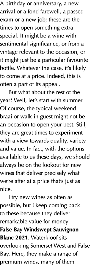 A birthday or anniversary, a new arrival or a fond farewell, a passed exam or a new job; these are the times to open    
