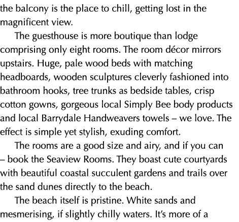 the balcony is the place to chill, getting lost in the magnificent view  The guesthouse is more boutique than lodge c   