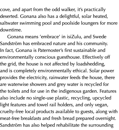 cove, and apart from the odd walker, it s practically deserted  Gonana also has a delightful, solar heated, saltwater   