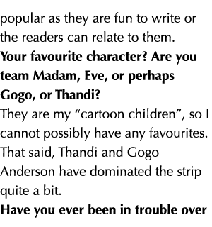 popular as they are fun to write or the readers can relate to them  Your favourite character  Are you team Madam, Eve   