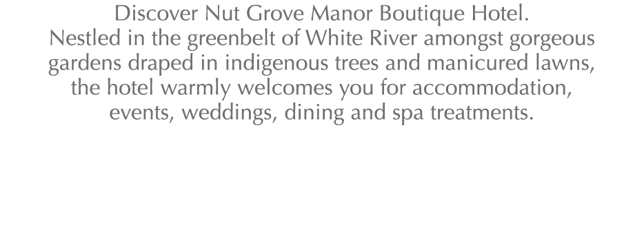 Discover Nut Grove Manor Boutique Hotel  Nestled in the greenbelt of White River amongst gorgeous gardens draped in i   