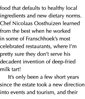 food that defaults to healthy local ingredients and new dietary norms  Chef Nicolaas Oosthuizen learned from the best   