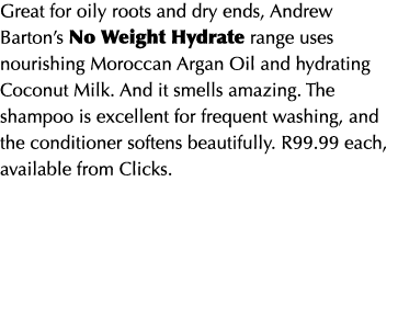 Great for oily roots and dry ends, Andrew Barton s No Weight Hydrate range uses nourishing Moroccan Argan Oil and hyd   