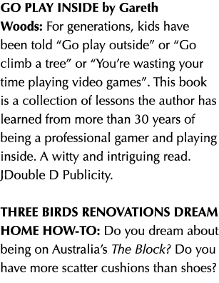 Go Play Inside by Gareth Woods: For generations, kids have been told  Go play outside  or  Go climb a tree  or  You r   