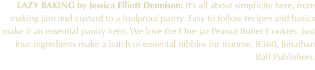 Lazy Baking by Jessica Elliott Dennison: It s all about simplicity here, from making jam and custard to a foolproof p   
