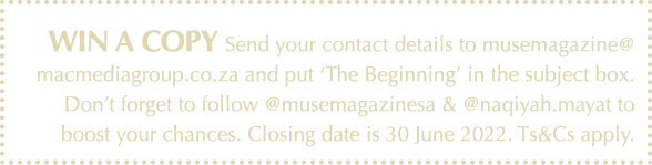 Win a copy Send your contact details to musemagazine macmediagroup co za and put  The Beginning  in the subject box     