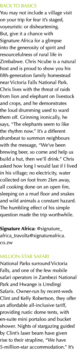 Back to basics You may not include a village visit on your trip for fear it s staged, voyeuristic or disheartening  B   