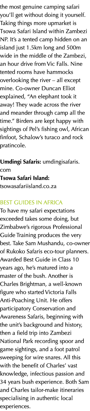 the most genuine camping safari you ll get without doing it yourself  Taking things more upmarket is Tsowa Safari Isl   