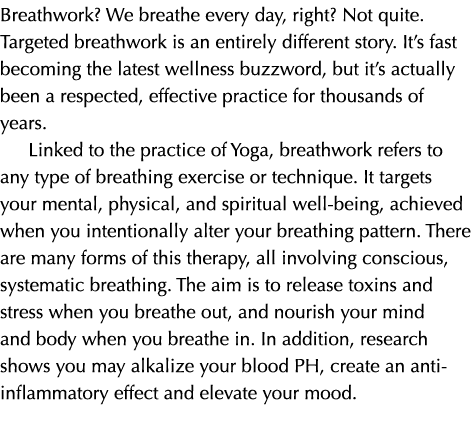 Breathwork  We breathe every day, right  Not quite  Targeted breathwork is an entirely different story  It s fast bec   