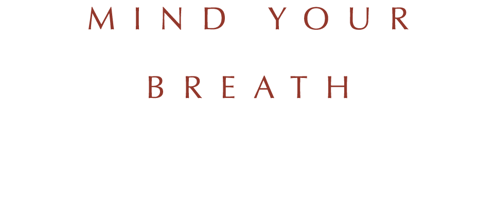 mind your breath
