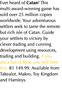 Ever heard of Catan? This multi award winning game has sold over 25 million copies worldwide. Your adventurous settle...