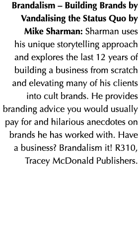 Brandalism – Building Brands by Vandalising the Status Quo by Mike Sharman: Sharman uses his unique storytelling appr...