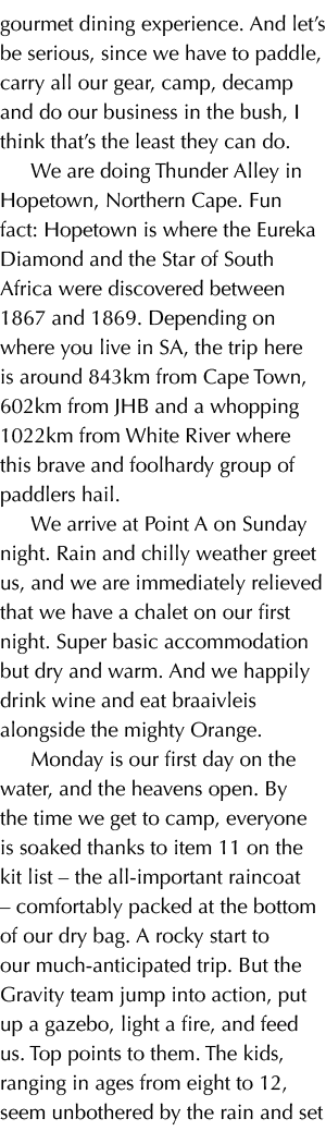 gourmet dining experience. And let’s be serious, since we have to paddle, carry all our gear, camp, decamp and do our...