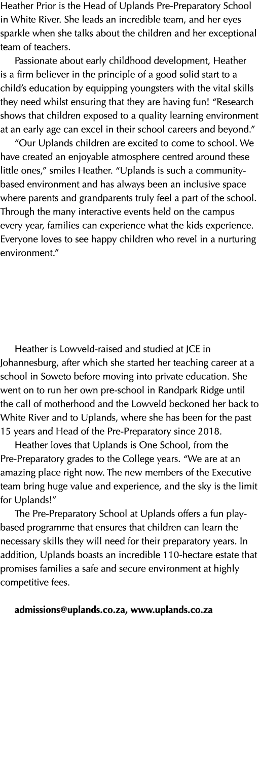 Heather Prior is the Head of Uplands Pre Preparatory School in White River. She leads an incredible team, and her eye...