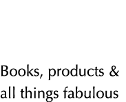 Books, products & all things fabulous