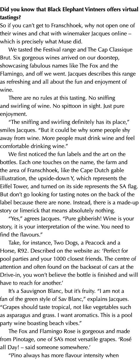 Did you know that Black Elephant Vintners offers virtual tastings? So if you can’t get to Franschhoek, why not open o...