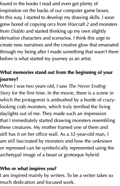 found in the books I read and even got plenty of inspiration on the backs of our computer game boxes. In this way, I ...