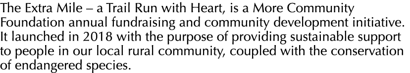 The Extra Mile – a Trail Run with Heart, is a More Community Foundation annual fundraising and community development ...