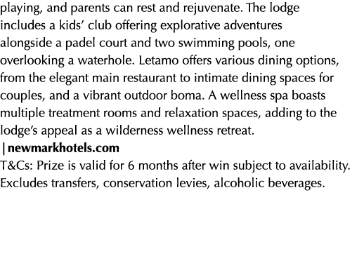 playing, and parents can rest and rejuvenate. The lodge includes a kids’ club offering explorative adventures alongsi...