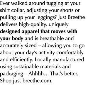 Ever walked around tugging at your shirt collar, adjusting your shorts or pulling up your leggings? Just Breethe deli...