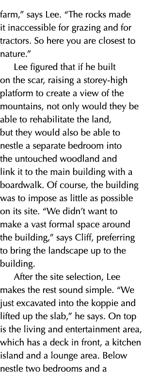 farm,” says Lee. “The rocks made it inaccessible for grazing and for tractors. So here you are closest to nature.” Le...